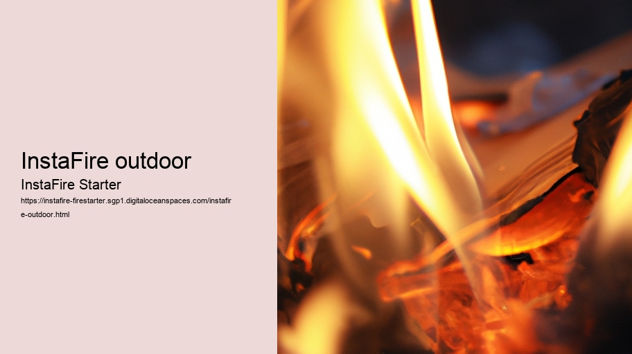 InstaFire outdoor