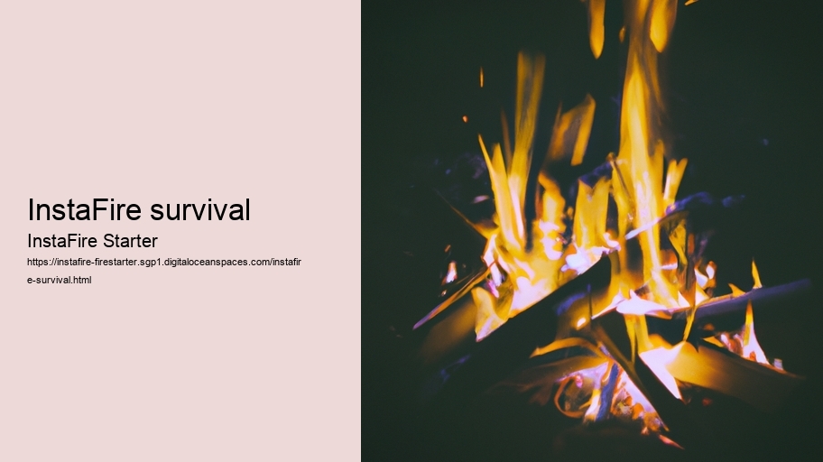 InstaFire survival