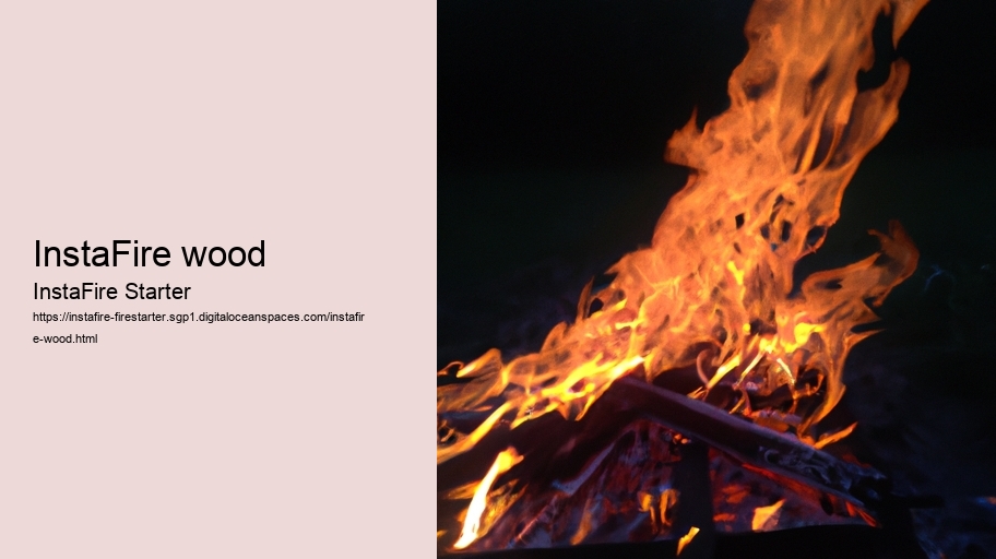 InstaFire wood